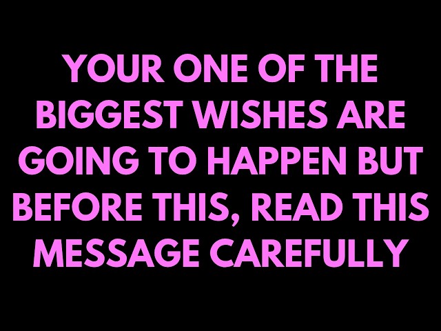 YOUR ONE OF THE BIGGEST WISHES ARE GOING TO HAPPEN BUT BEFORE THIS...#godmessage #jesusmessage