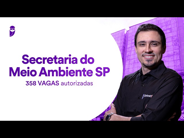 Concurso Secretaria do Meio Ambiente SP: 358 vagas autorizadas