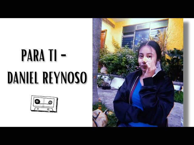 Para ti ❤️ - Daniel S. Reynoso. 🚀