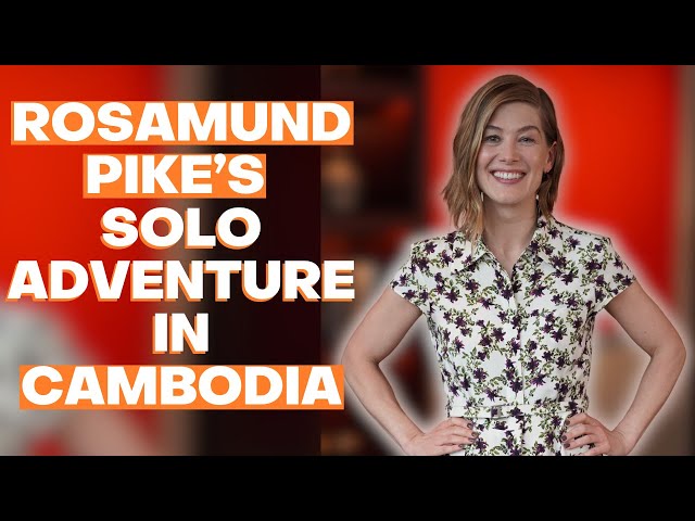 Rosamund Pike's Solo Adventure in Cambodia | Travel Secrets