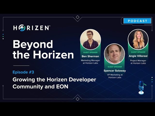 Beyond the Horizen Episode 3: Growing the Horizen Developer Community and EON.