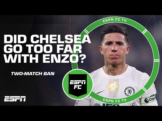 ‘TOO FAR!’ 😬 Are Chelsea right to drop Enzo Fernandez & leave Cucurella unpunished? | ESPN FC