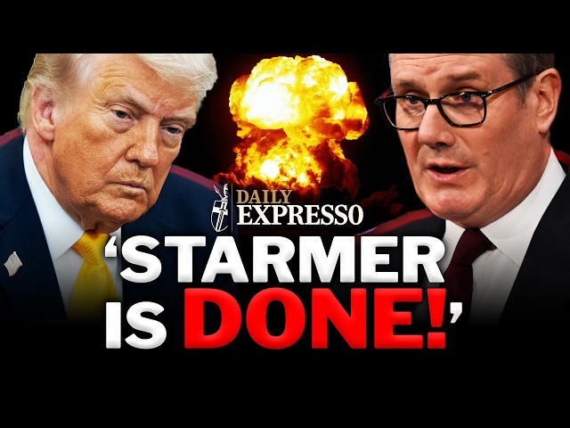 'IT'S OVER!' Trump HAMMERS Starmer with WORST BLOW YET | Daily Expresso