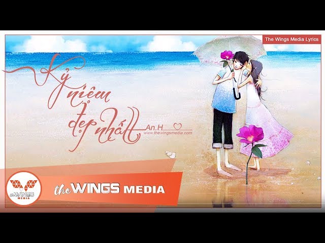 Kỷ Niệm Đẹp Nhất -  Châu Thái An // by The Wings Media