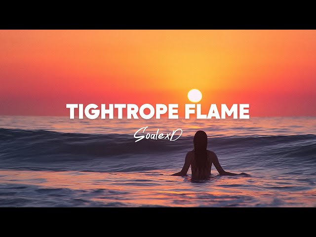 SoalexD - Tightrope Flame (Lyrics)