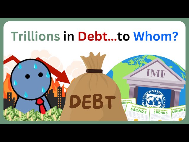 Why Every Country Is in Debt? And Who Do They Owe?
