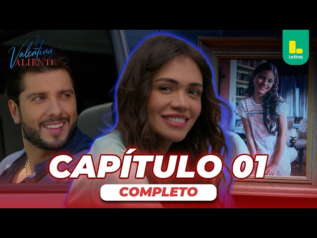 VALENTINA VALIENTE - CHAPTER 01 COMPLETE! GRAND PREMIERE! | LATINA TELEVISION
