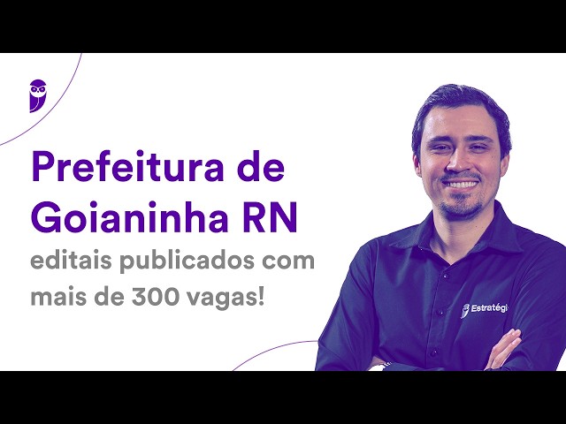 Municipality of Goianinha, RN: public notices published with over 300 job openings!