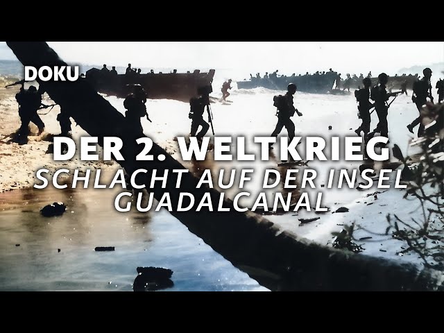 Der 2. Weltkrieg – Die Schlacht auf der Insel Guadalcanal (US-TRUPPEN GEGEN JAPANISCHE KAMPFSTÄRKEN)