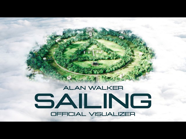 Alan Walker - Sailing (Official Visualizer)