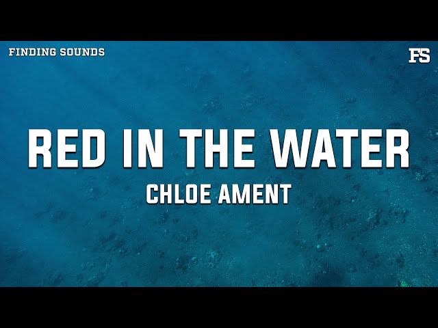 Chloe Ament - Red in the Water (Lyrics)