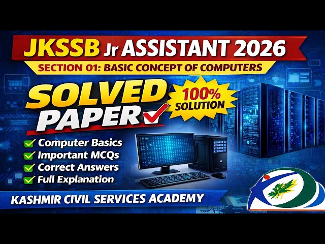JKSSB Jr Assistant 2026 |Section 1 Basic Computer FULL SOLVED Paper | Kashmir Civil Services Academy