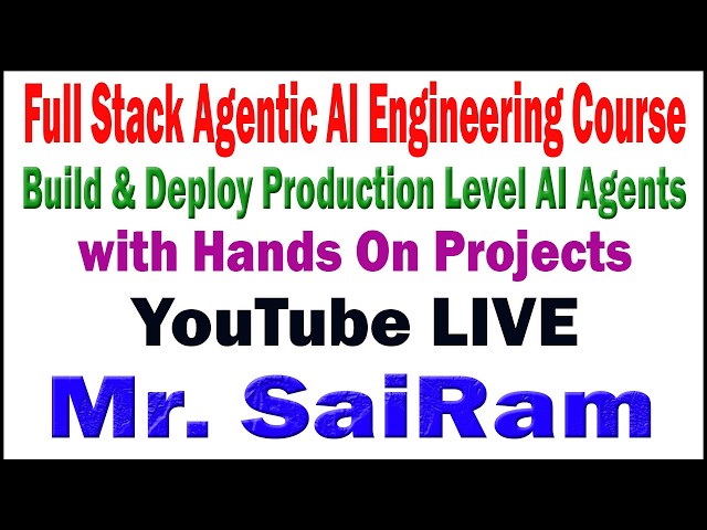 FULLSTACK AGENTIC AI BY SAIRAM SIR DURGASOFT YOUTUBE LIVE STREAM