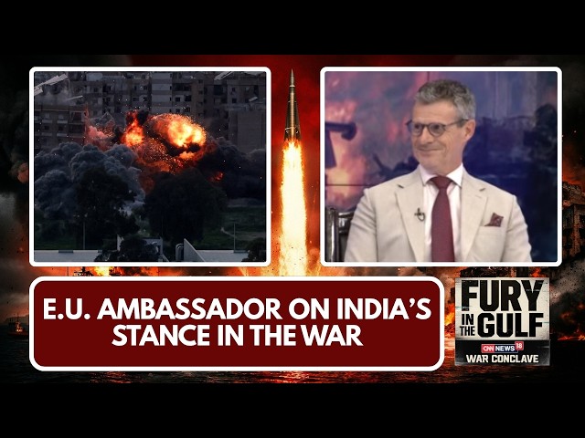 EU Ambassador Backs India’s Stance On US-Israel-Iran Conflict, Long-Term Consequences | News18