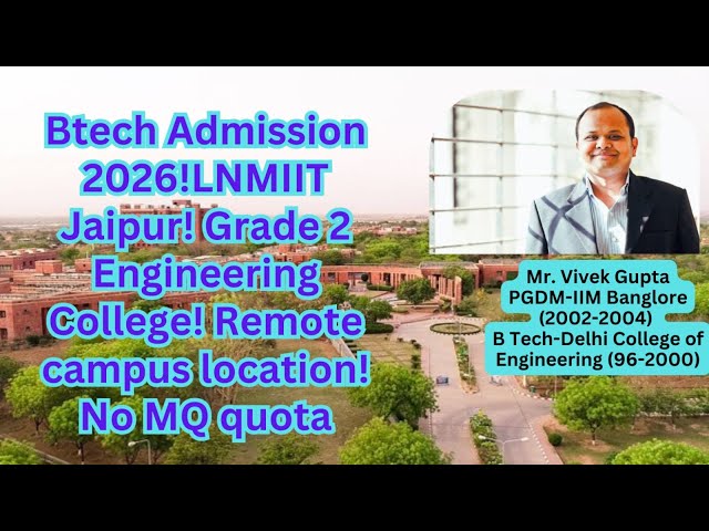 Btech Admission 2026!LNMIIT Jaipur! Grade 2 Engineering College! Remote campus location! No MQ quota