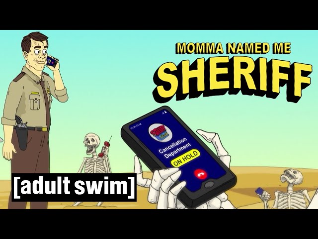 Momma Named Me Sheriff | Cancel Your Subscription | Adult Swim Nordic