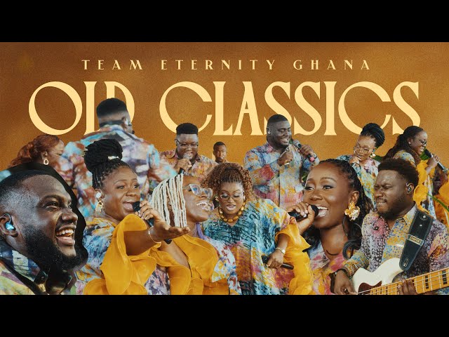 Team Eternity Ghana - OLD CLASSICS (Official Video)