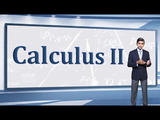 Introduction: What this Course is About? | Calculus II | MTH5102_Topic001