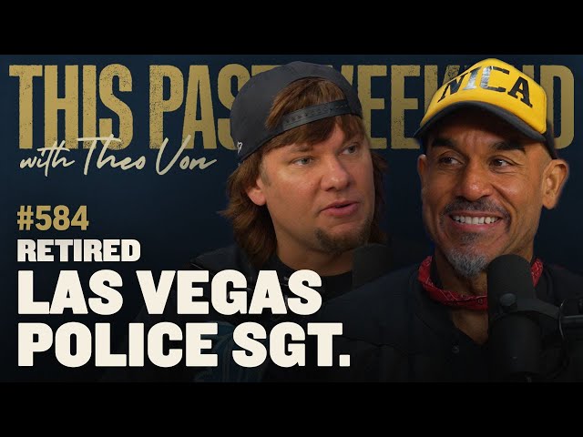 Retired Las Vegas Police Sgt. | This Past Weekend w/ Theo Von #584