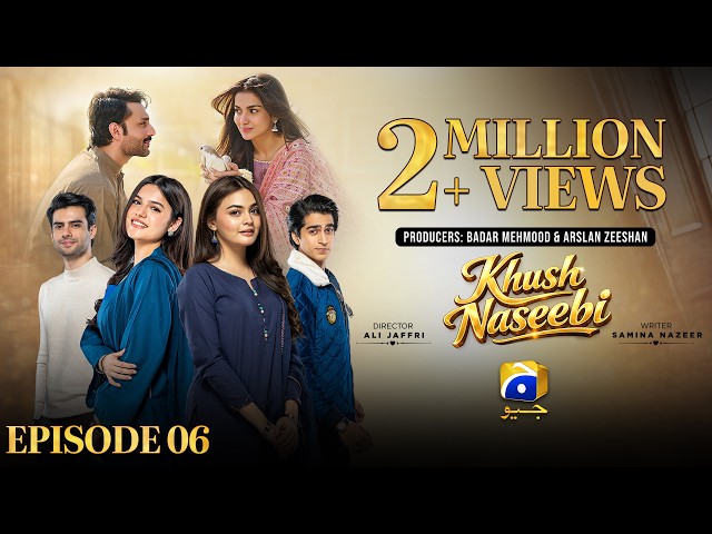 Khush Naseebi Episode 06 [Eng Sub] Tuba Anwar - Osama Tahir - Ahmed Rafique - 29th March 2026