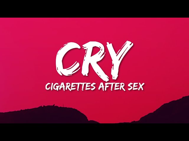 Cigarettes After Sex - Cry (Lyrics)