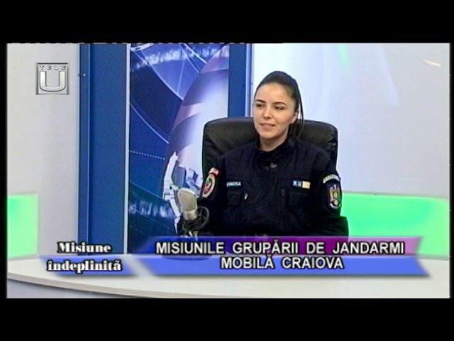 MISIUNE ÎNDEPLINITĂ. MISIUNILE GRUPĂRII DE JANDARMI MOBILĂ CRAIOVA