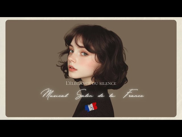 The Elegance of Silence - Relaxing French Songs 🇫🇷