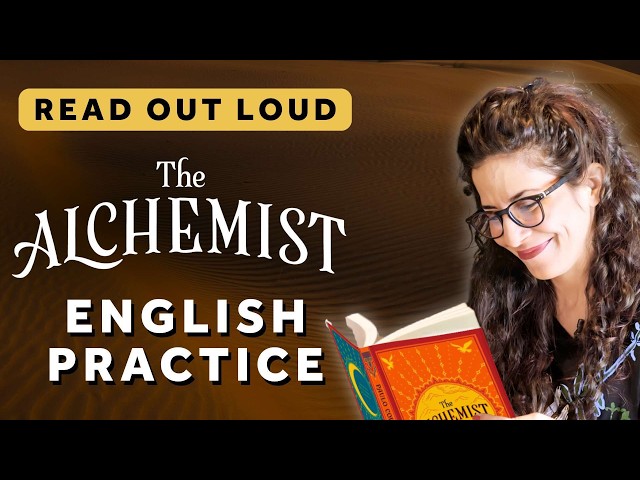 Read out loud with me! Practice vocabulary, pronunciation and connected speech | The Alchemist