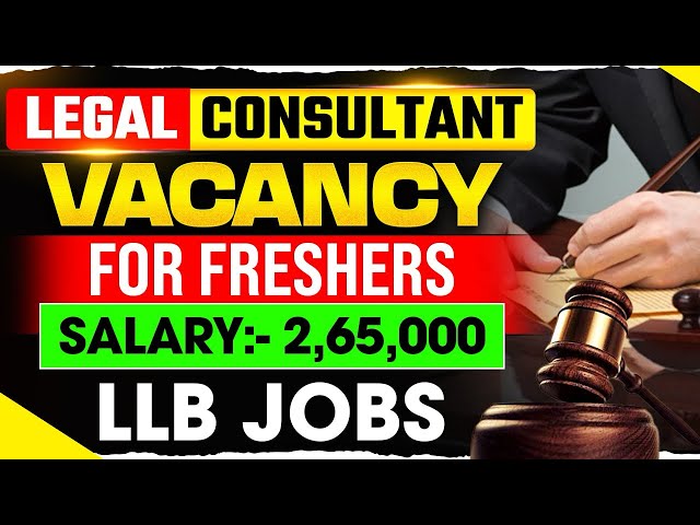 LEGAL CONSULTANT VACANCY FOR FRESHERS | SALARY:- 2,65,000 | IIFT  VACANCY | LLB Jobs @LAWVACANCY