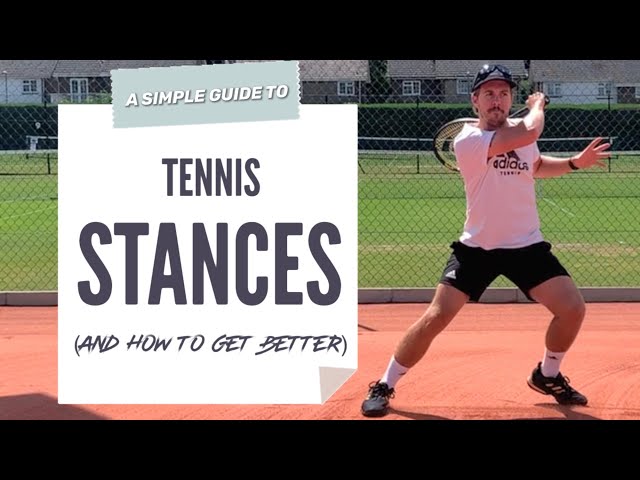 A Simple Guide To Tennis Stances (And How To Get Better)