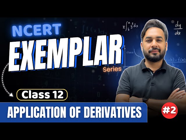 #2 Applications of Derivatives Chapter 6 Class 12 Maths | Exemplar Class 12 Maths Solutions NCERT