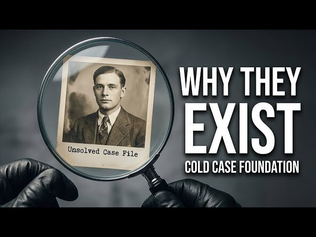 Why the Cold Case Foundation Exists and What They Do