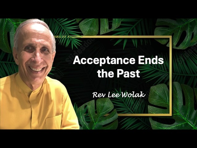 Acceptance Ends the Past
