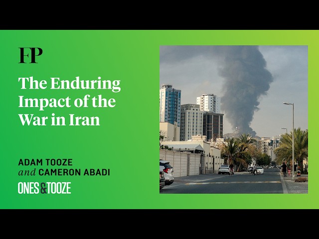 Adam Tooze on the Enduring Impacts of the War in Iran | Ones and Tooze Ep. 235