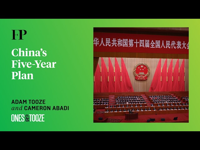 Adam Tooze on China's Five-Year Economic Plan | Ones and Tooze Ep. 233