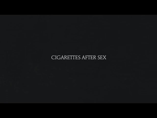 Sweet - Cigarettes After Sex