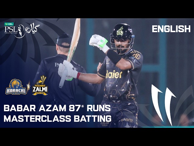Babar Azam 87 🌟 Leads from the Front | Karachi vs Peshawar | English | Match 17 | HBL PSL 11 | MZB1K