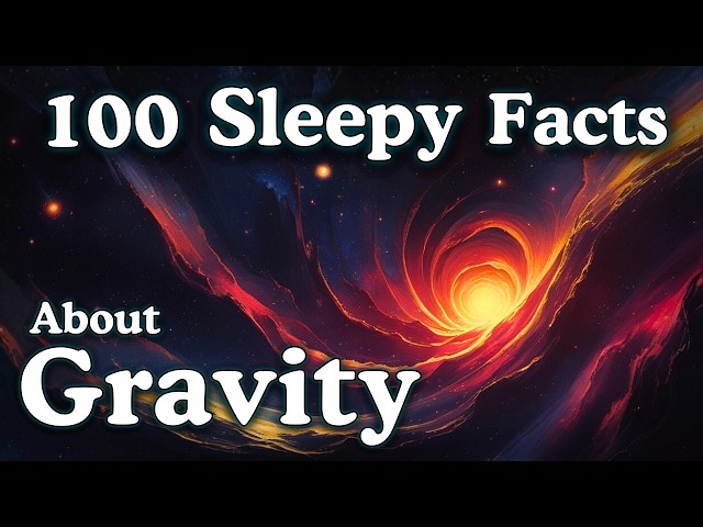 The Most Relaxing Facts About Gravity to Fall Asleep To — No Adverts
