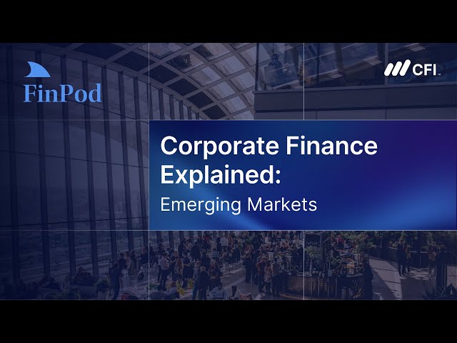 Corporate Finance Explained | Emerging Markets