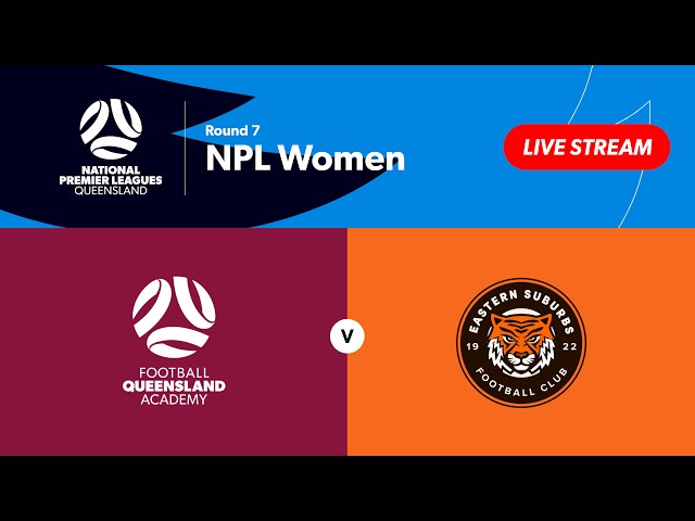 NPL Women Round 7 - FQ Academy QAS vs. Eastern Suburbs