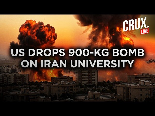 IRAN LIVE | US-Israel Drop Bunker Buster Bombs On Sharif University | Tehran | IRGC | Trump | Crux