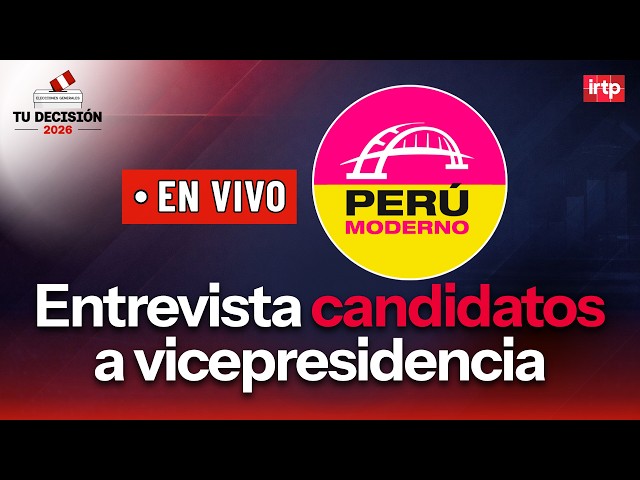 Candidatos a la vicepresidencia: Perú Moderno | “Tu decisión 2026”