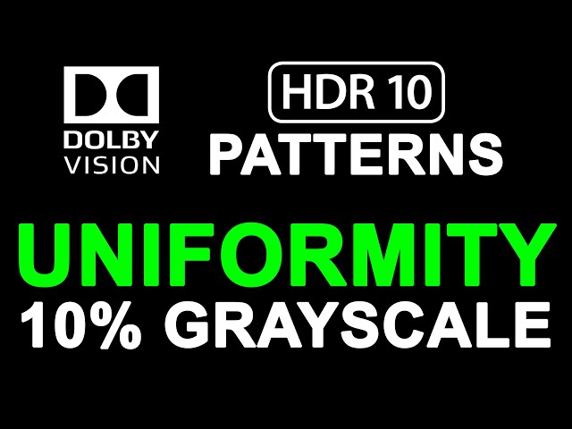 Test Your TV Uniformity: 10% Grayscale HDR10 Dolby Vision & SDR
