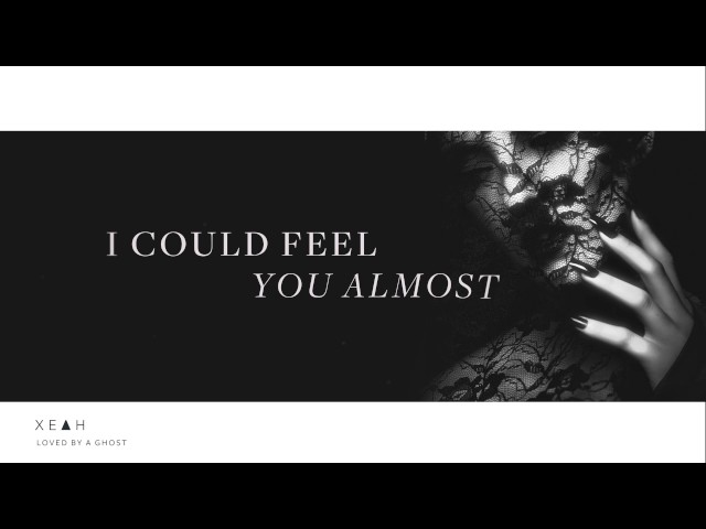 XEAH - Loved by A Ghost (Lyric Video)