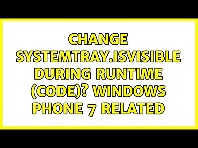 Change SystemTray.IsVisible during runtime (code)? Windows Phone 7 Related (2 Solutions!!)