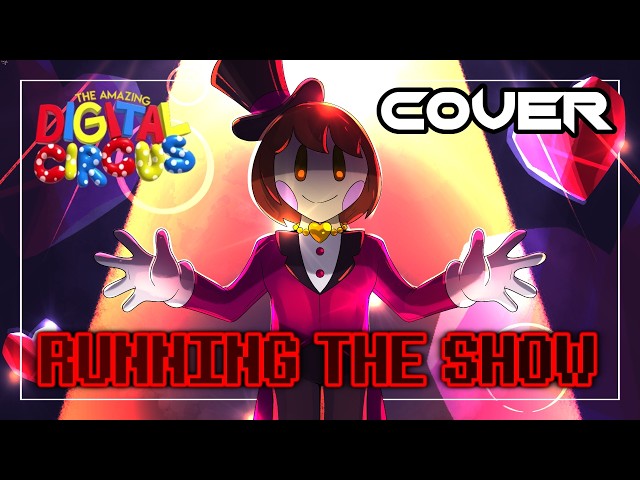 "Running the Show!" (Chara Cover) | The Amazing Digital Circus