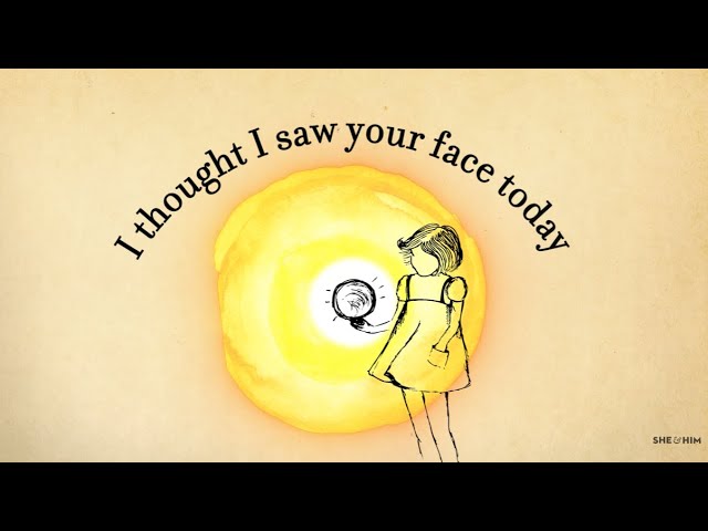 She & Him - I Thought I Saw Your Face Today (Official Lyric Video)