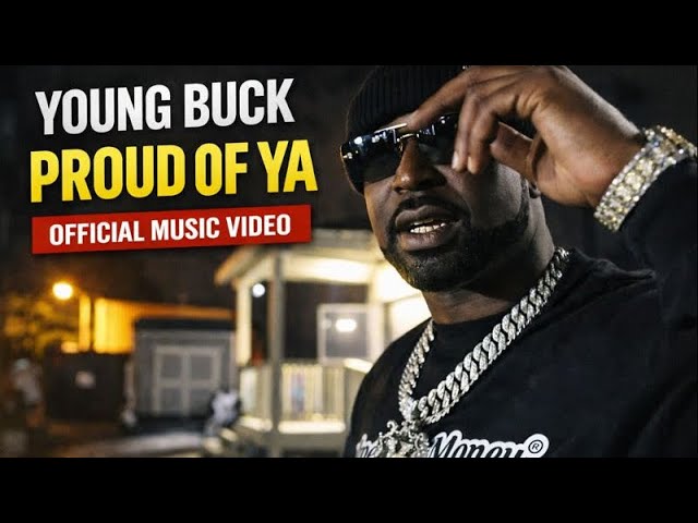 Young Buck – Proud Of Ya (Official Music Video) | 10 Bricks