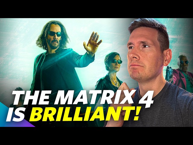 The Matrix Resurrections Is Actually Brilliant!