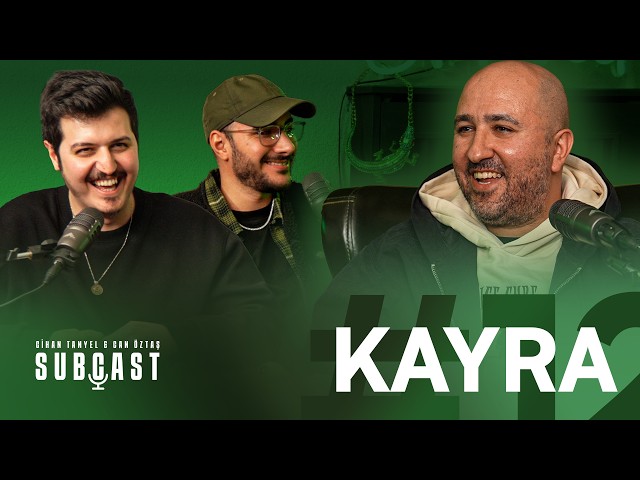 KAYRA | Yeni Albüm, Babalık, Hayatındaki Değişimler, Yeni Nesil Rap | SUBCAST #12 @kayraofgina